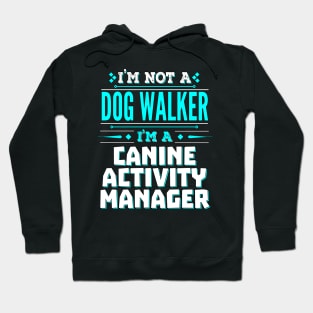 Dog Walker Canine Activity Director Creative Job Title Hoodie